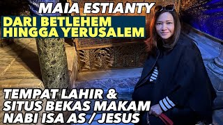 MAIA ESTIANTY MENGENAL LEBIH DEKAT BETLEHEM KOTA LAHIR NABI ISA AS DI PALESTINA DAMAI amp INDAH [upl. by Gardener]