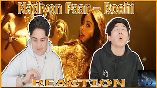 Nadiyon Paar Reaction  Roohi  Janhvi  SachinJigar  Rashmeet Shamur IP  SO SEXY [upl. by Otrebmal770]