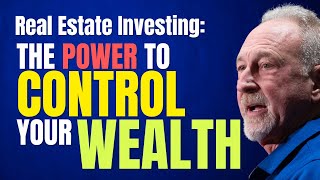 Real Estate Investing The Power to Control Your Wealth [upl. by Kcirrez]