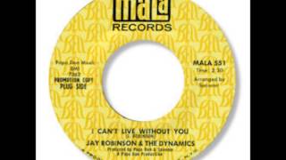 Jay Robinson amp The Dynamics  I Cant Live Without You 1967 [upl. by Pleasant]