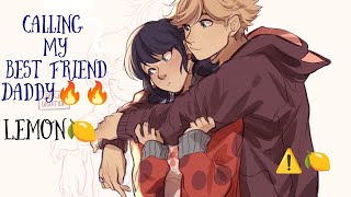 Calling My Best Friend Daddy 🔥⚠️Lemon 🍋Spicy🔥 A miraculous ladybug texting story  One shot [upl. by Ignacio]