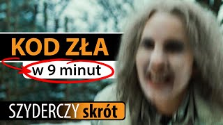 KOD ZŁA w 9 minut  HORROR  Szyderczy Skrót [upl. by Yeorgi602]