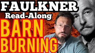 Barn Burning by William Faulkner Summary Analysis Meaning Explained Review [upl. by Leveridge507]