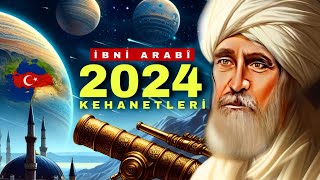 İBNÜL ARABİ 2024 KEHANETLERİ  Dünyada Neler Olacak [upl. by Medeah]