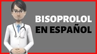 BISOPROLOL bisoprolol fumarate review EN ESPAÑOL [upl. by Hernandez877]