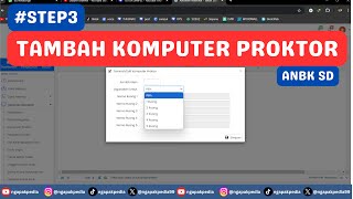 CARA TAMBAH KOMPUTER PROKTOR DI WEB ANBK SD STEP3 [upl. by Lombardy692]