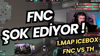 FNC VS TH 1MAP ICEBOX 2 TÜRK KARŞI KARŞIYA   FNC EKİBİNE NELER OLUYOR  VALORANT EMEA [upl. by Llenyr]