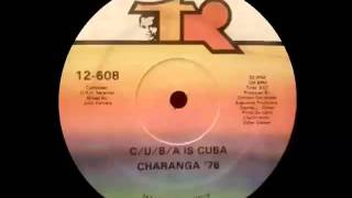 Charanga 76  CUBA Is Cuba [upl. by Eedolem]