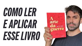 ARTE DA GUERRA COMO LER E ABSORVER 10X MAIS ESSE LIVRO [upl. by Etnahsal]