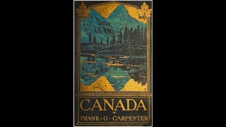 Canada and Newfoundland by Frank G Carpenter  Audiobook [upl. by Ladonna]