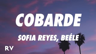 Sofia Reyes BeÃ©le  COBARDE LetraLyrics [upl. by Gerrald317]