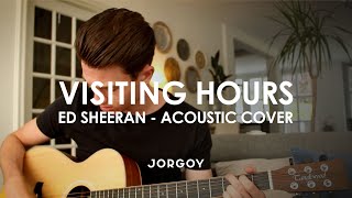 Ed Sheeran  Visiting Hours  COVER [upl. by Rothstein]