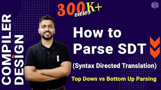 Lec18 How to Parse SDT Top Down vs Bottom Up Parsing  Syntax Directed Translation [upl. by Nelubez]