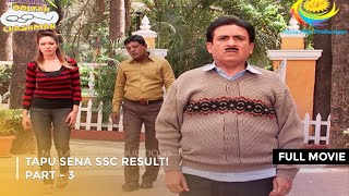 Tapu Sena SSC Result I FULL MOVIE  Part 3  Taarak Mehta Ka Ooltah Chashmah Ep 1691 to 1693 [upl. by Heddie296]