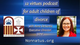 12 Virtues for Adult Children of Divorce SRNF Ep 4 [upl. by Huda16]