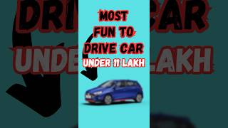 Most Fun To Drive Cars In India under 11 Lakhs [upl. by Gnoud276]