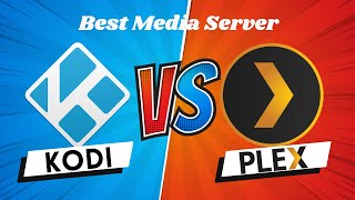 Kodi vs Plex Unveiling the Ultimate Media Streaming Showdown [upl. by Kapeed]