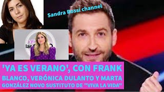 Ya es verano con Frank Blanco Verónica Dulanto y Marta González Novo sustituto de quotViva la vidaquot [upl. by Roee]