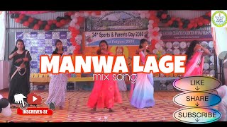 MANWA LAGE  MIX SONG cover dance video  24th sports amp parents day 2080 [upl. by Marga]