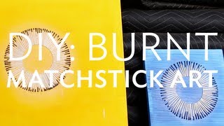 WIGW  DIY Burnt Match Stick Art [upl. by Robertson460]