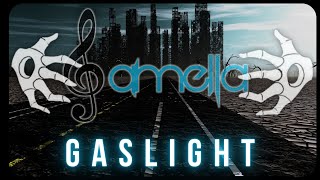 Gaslight  amella Originals [upl. by Bates918]