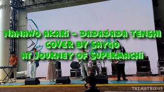 Nanawo Akari  Dadadada Tenshi COVER BY SayGO at Journey of Supermachi [upl. by Sitto]