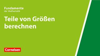 Teile von Größen berechnen  Fundamente der Mathematik  Erklärvideo [upl. by Eyanaj]