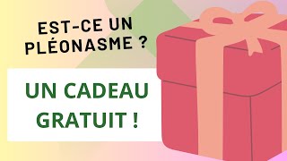 Pléonasme  Un cadeau gratuit [upl. by Gasser]