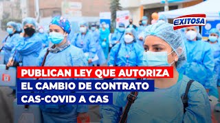 🔴🔵Publican ley que autoriza el cambio de contrato CASCOVID a CAS al personal de salud [upl. by Mulligan151]