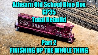 Athearn Blue Box GP35 Total Rebuild FINAL [upl. by Hcaz]