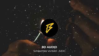 Schlechtes Vorbild  SIDO  8D AUDIO [upl. by Tavi441]