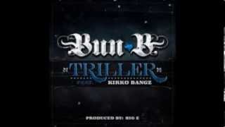 Bun B quotTrillerquot ft Kirko Bangz [upl. by Aneertak]