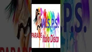 🎧 W S P S PARADE ITALO DISCO 1  SABRINAMozzartMrZivagoRoger MenoTozzo [upl. by Namrej]