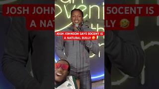 🚨🤣 JOSH JOHNSON SAYS 50 CENT THE GREATEST BULLY EVER 50cent funny diddy [upl. by Imoen]