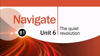 Navigate B1 Unit 6  The quiet revolution Alone or with people [upl. by Rothstein828]