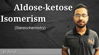 aldose ketose isomerism  stereochemistry of carbohydrates  aldose and ketose carbohydrates  p  2 [upl. by Heyde]