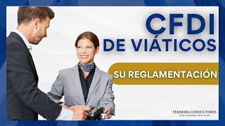 CFDI de Viáticos  Su reglamentación [upl. by Medovich]