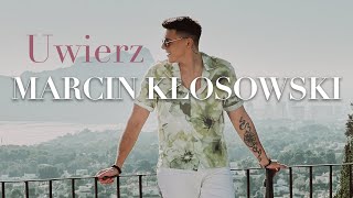 MARCIN KŁOSOWSKI  UWIERZ Official Video [upl. by Yelena626]