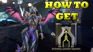 Warframe How To Get The Archwing Launcher Segment [upl. by Dey]