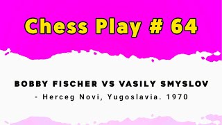 Bobby Fischer vs Vasily Smyslov  Herceg Novi Yugoslavia 1970 [upl. by Felske909]