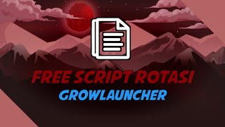 SCRIPT ROTASI GROWLAUNCHER GROWTOPIA [upl. by Benjy457]