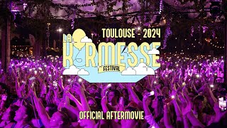 La Kermesse Festival 2024  TOULOUSE  Official Aftermovie [upl. by Eyde]