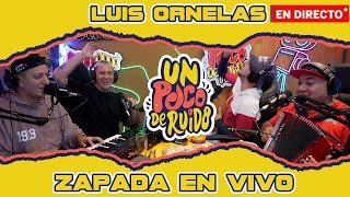 UN POCO DE RUIDO Luis Ornelas Zapada en vivo [upl. by Vickie]