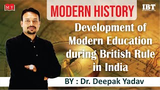 Modern History Development of Modern Education During British Rule in India [upl. by Idnahr500]