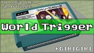 GIRIGIRIワールドトリガー 8bit [upl. by Anestassia773]