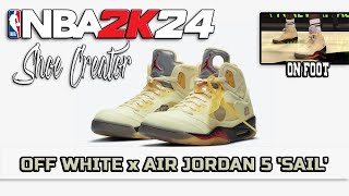 NBA 2K24 Shoe Creator  How to make OffWhite x Air Jordan 5 Sail [upl. by Claudia]