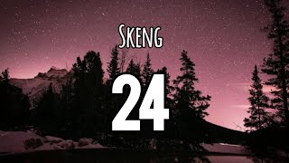 Skeng  24 Lyrics [upl. by Nevins]