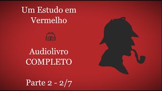 Sherlock Holmes  Um estudo em vermelho de Arthur Conan Doyle  Parte 2  Capítulo 2 Audiolivro [upl. by Fleda]