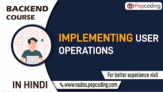 Implementing user operations  Part1 Learn backend development in hindi [upl. by Noroj]