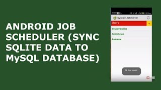 ANDROID JOB SCHEDULER SYNC SQLITE DATA TO MySQL DATABASE [upl. by Ynohtona]